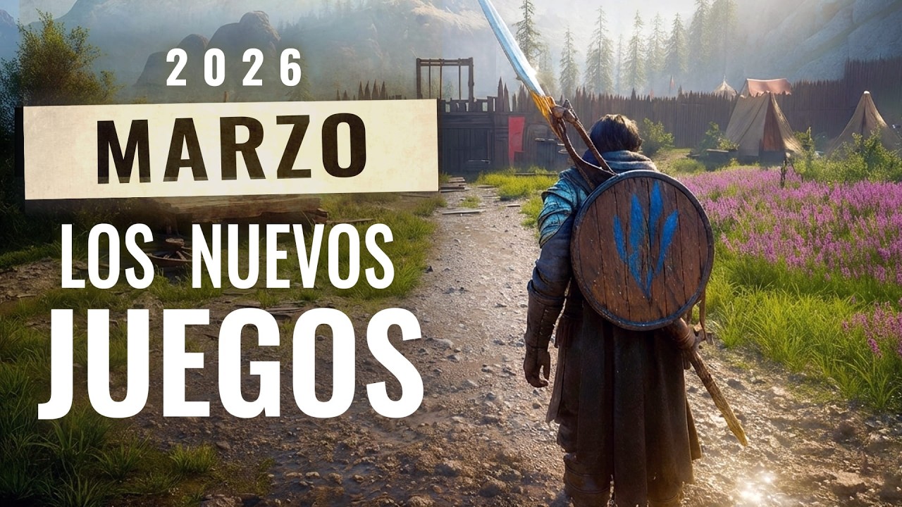 LOS NUEVOS JUEGOS QUE SE ESTRENAN EN MARZO 2026 (LANZAMIENTOS)