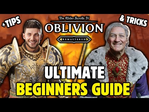 Oblivion Remastered Starting Guide + Tips and Tricks