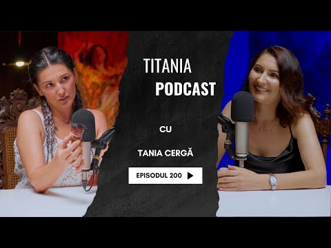 200 - TANIA CERGĂ. Despre despărțire, cumințenie născută din rușine și libertate. Butonul salvator.