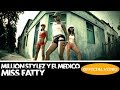 MILLION STYLEZ Y EL MEDICO MISS FATTY ...