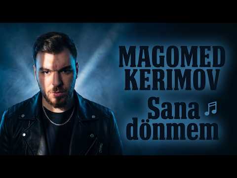 Magomed Kerimov — Sana dönmem (Official Klip)