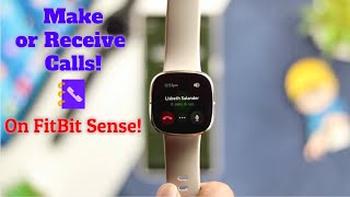 Fitbit Sense: How to Make or Receive Calls!