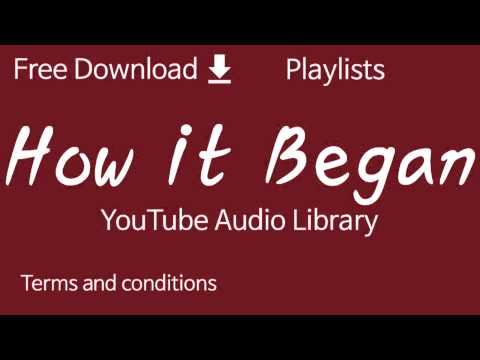 How it Began | YouTube Audio Library