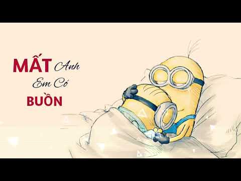 Mất Anh Em Có Buồn - Phiên Bản Minions Cực Buồn