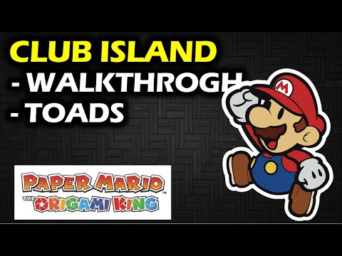 Club Island Walkthrough | Toad Locations | Paper Mario The Origami King