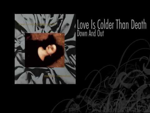 Love Is Colder Than Death | Down And Out