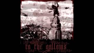 To The Gallows - 