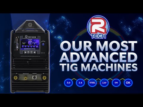 R-Tech Welding - Our Most Advanced TIG Welders