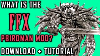FFX Pbirdman Mod Release! Download Link & Tutorial Video (What IS The Pbirdman Mod? + Advice)