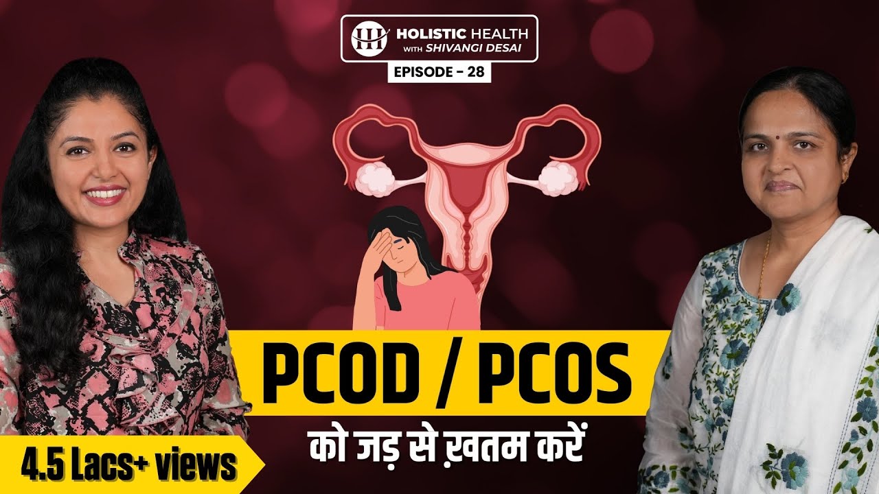 Heal PCOD & Irregular Periods Naturally | PCOD PCOS Symptoms and Treatment | Shivangi Desai