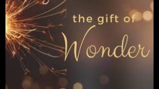 The Gift of Wonder 1 - Look for It