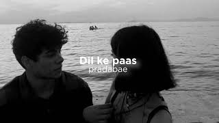 Dil ke paas - Arijit Singh (slowed+reverb)