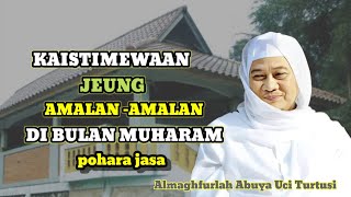 Download lagu Abuya Uci Turtusi || Kaistimewaan Jeung Amalan - Amalan Di Bulan Muharam mp3