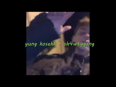 yung kosekk - sh4wtygang