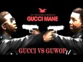 Gucci Mane - Mob Shit (Gucci vs Guwop)