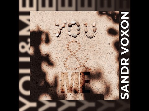 Sandr Voxon - You and Me