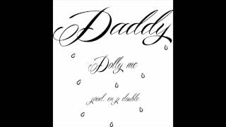 Daddy- Dolly mc (prod.en p double)