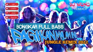 Download lagu BONGKAR FULL BASS !!! JUNGLE REMIX ENAK DI DENGAR_NEW REMIXER_DJ WONG mp3