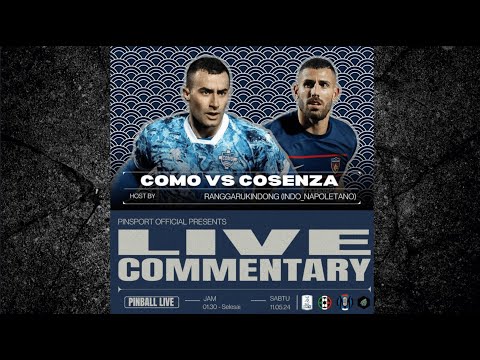 LIVE COMMENTATOR: COMO VS COSENZA SERIE B GIORNATA 38 | PINBALL LIVE