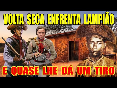 VOLTA SECA FACES LAMPIÃO AND ALMOST SHOT HIM