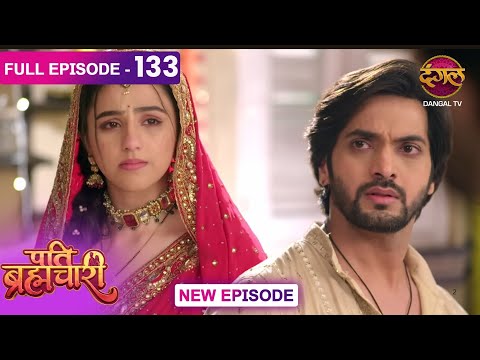 Pati Brahmachari | 133 | FULL Episode | सूरज और ईशा की Love Story | Dangal TV