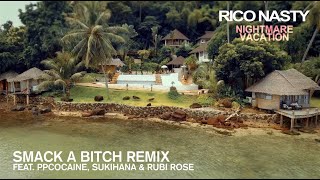 Rico Nasty - Smack A Bitch Remix (feat. ppcocaine, Sukihana, &amp; Rubi Rose) [Official Audio]