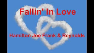 Fallin&#39; In Love -  Hamilton Joe Frank &amp; Reynolds - with lyrics