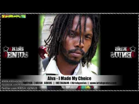 Alva - I Made My Choice [Soul Reggae Riddim] Jan 2013