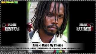 Alva - I Made My Choice [Soul Reggae Riddim] Jan 2013