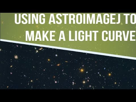 Obtaining a Light Curve Using AstroImageJ