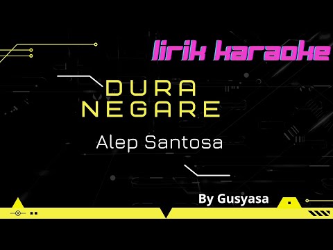 Lirik Karaoke Dure Negare Alep Santosa( By Gusyasa )