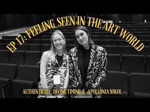 Feeling Seen in the Art World: Meeting Apollonia Sokol & Embracing Authenticity