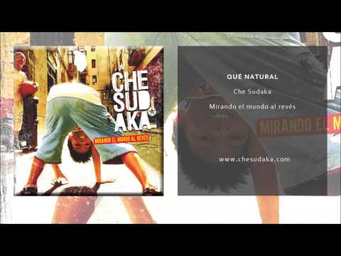 Che Sudaka - Qué natural (Single Oficial)