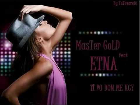 MasTeR GoLD ft. ETNA - Ti Po Don Me Kcy  NEWWW HiiiIT 2010