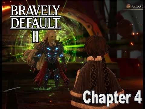 Bravely Default II Chapter 4 Gameplay Walkthrough
