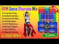 Edm Dance Dhamaka Mix 2024 🥀 Dj Siday Remix 🥀 Dj Bm Remix Hindi Song 🥀 Dj Susovan Remix Hindi Song