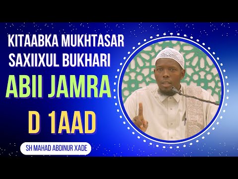 D 1aad || Mukhtasar Saxiixul Bukhari (Abii Jamra) Sh Mahad Abdinur