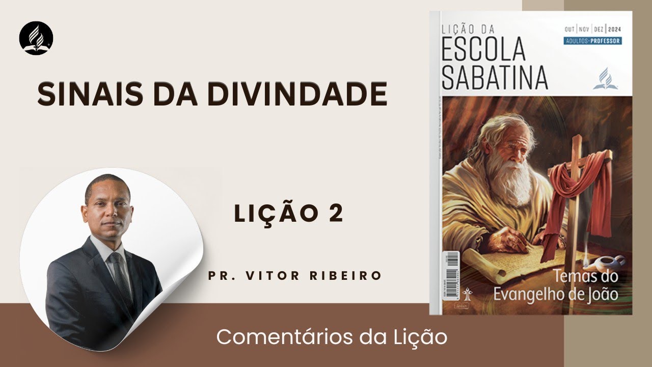 Lição 2 | Sinais da divindade ( Temas do Evangelho de João ) Escola Sabatina 4T/2024