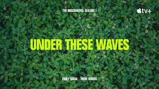 Emily Kokal - These Waves (from The Buccaneers Season 1) [Official Lyric Video]