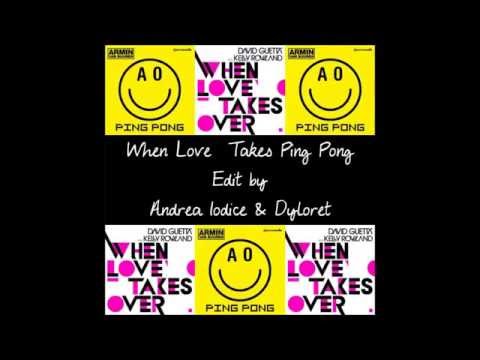 David Guetta vs Armin Van Buuren - When Love Takes Ping Pong (Andrea Iodice & Dayloret Edit)