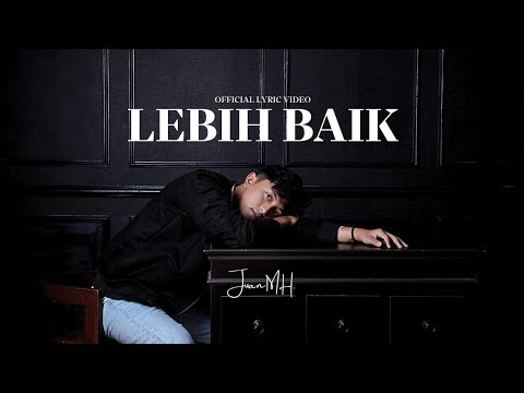 JUAN MH. - LEBIH BAIK (OFFICIAL LYRIC VIDEO)