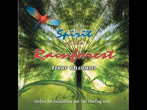 SPIRIT OF THE RAINFOREST ... Terry Oldfield ... Full Album