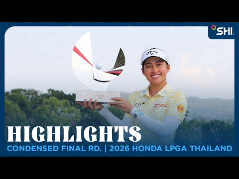 Condensed Final Round Highlights presented by SHI | 2026 Honda LPGA Thailand