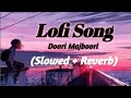 Doori Majboori | Nepali Song | Lofi Song | Slowed and Reverb | दूरी मजबूरी। लोफी सॉन