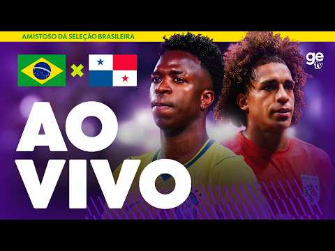 BRASIL X PANAMÁ | AO VIVO E COM IMAGENS | AMISTOSO DA SELEÇÃO | ge tv