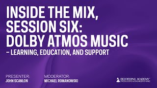 Session 6 - Dolby Atmos Music: Learning, Education, and Support | Insi