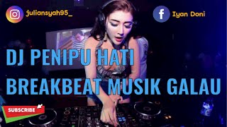 Download lagu DJ PENIPU HATI (Tata Janeta) Breakbeat musik galau fullbass mp3