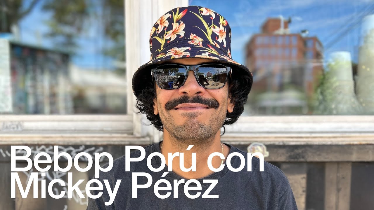 Mickey Pérez - Bebop Porú
