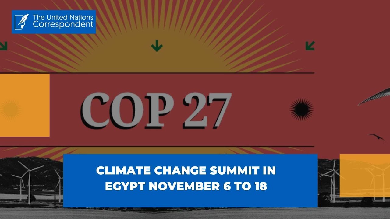 Climate change summit in Egypt November 6 to 18  Oct 28, 2022