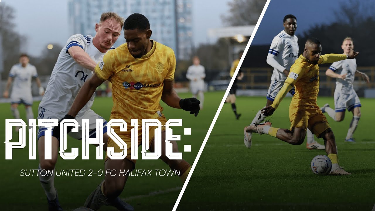 Watch: Sutton United 2-0 FC Halifax Town | U’s Pitchside View